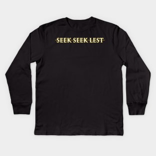 Seek Seek Lest (Horizontal) Kids Long Sleeve T-Shirt